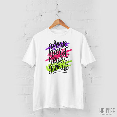 Work Hard Never Give Up