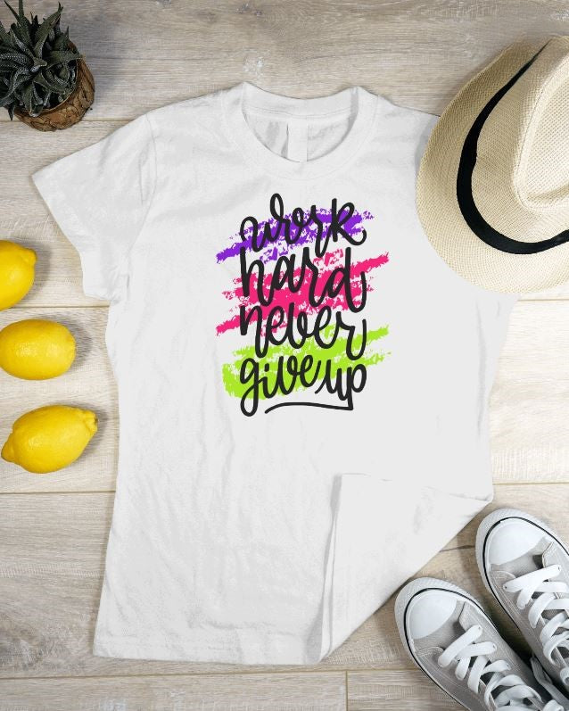 Work Hard Never Give Up