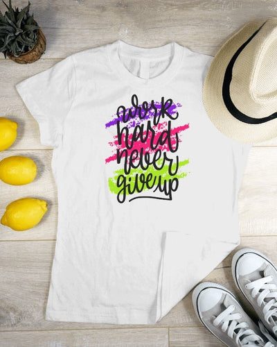 Work Hard Never Give Up